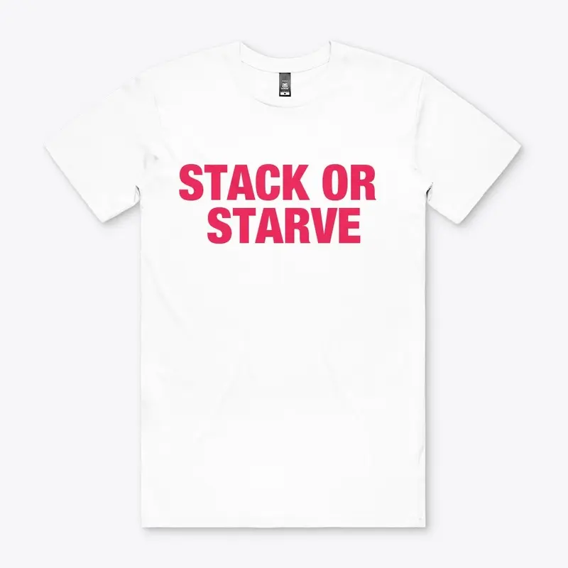 STACK OR STARVE